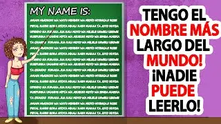 Tengo el Nombre Más Largo Del Mundo. ¡Nadie Puede Leerlo!