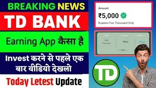 🤑TD Bank New Earning APP | TD Bank APP | Best Earning APP2023 | 4750 Withdrawal Received 🎉