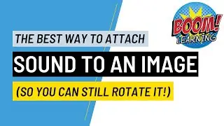 How to attach sound to an image (so you can still rotate it!) | Boom Card Tutorial