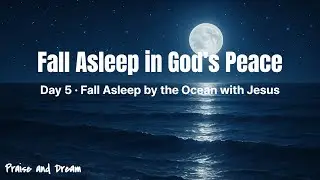 Christian Sleep Music | Fall Asleep by the Ocean with Jesus #ChristianSleepMusic #SleepInPeac