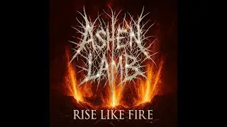 Ashen Lamb   Rise Like Fire