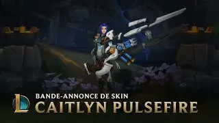 Bande-annonce de skin : Caitlyn Pulsefire