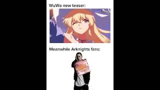 Arknights fans react to WuWa new teaser. | #arknights #アークナイツ #wuwa #memes #shorts