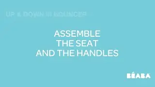 UP & DOWN BOUNCER - SEAT & HANDLES ASSEMBLY | HOW TO DEMO VIDEO | BEABA