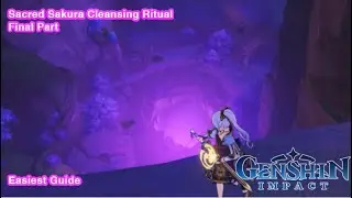 Sacred Sakura Cleansing Ritual Final Part - Easy guide | Genshin Impact
