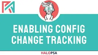 Enabling Config Change Tracking | HaloPSA