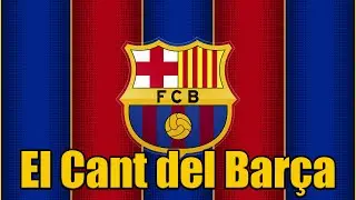 FC Barcelona Official Anthem - (El Cant del Barça) with lyrics