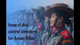 #assamrifle #MHA #MoD Dual control structure of assam rifle