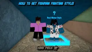 HOW TO GET FISHMAN FIGHTING STYLE + SHOWCASE! [KING PIECE]