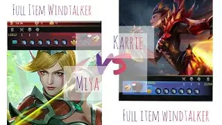 Miya VS Karrie - Full Build Item Windtalker - Mobile Legends Battle