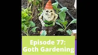 Goth Gardening