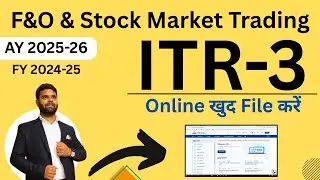 How to File ITR-3 Online for F&O & Stock Market Trading | AY 2025-26 | Step-by-Step Guide