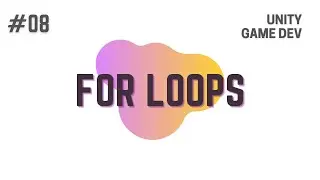 How To Make A Game | Unity C# - For Loops | Unity Tutorial | Game Development | Unity 2D