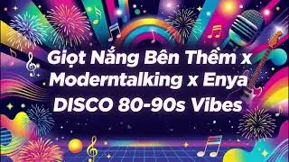 Một Thời 8x 9x: Giọt Nắng B&ecirc;n Thềm Disco Rock &ndash; Moderntalking Groove + Enya Ethereal