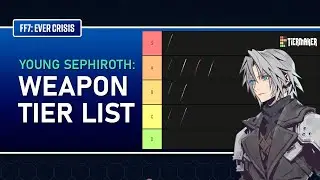 YOUNG SEPHIROTH WEAPON TIER LIST Final Fantasy VII: Ever Crisis