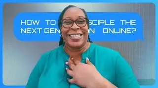 How to disciple the next generation online?