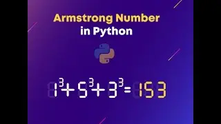 Checking for an Armstrong Number in Python (with source code in the description box)