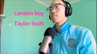 London boy - Taylor Swift (Singing Cover)