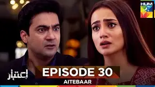 Aitebaar Episode 30