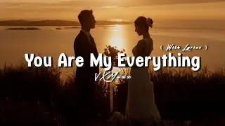 You Are My Everything – Romantic Love Song (Lyrics Video)