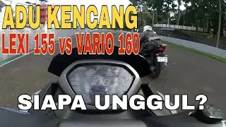 ADU KENCANG DRAG LEXI LX 155 LAWAN VARIO 160, SIAPA UNGGUL?