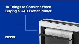10 Things to Consider When Buying a CAD Plotter Printer