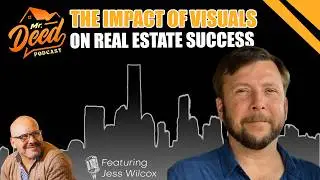 The Impact of Visuals on Real Estate Success - EP 34