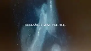 BOLDIZSAR CR MUSIC VIDEO SHOWREEL 2015