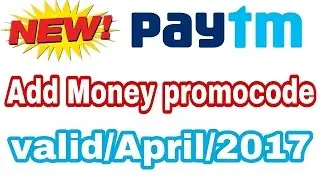 new add money paytm promocode April/2017