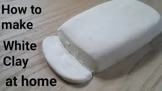 how to make white clay at home | Clay DIY