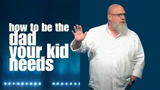 How to Be a Dad #parenting #sermon #howto  #love #biblestudy  #parentinghelp