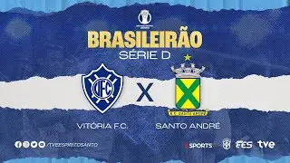 Brasileirão Série D | Vitória FC x Santo André | 15/07/2023 | 15h
