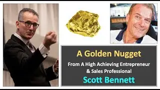 SCOTT BENNETT'S GOLDEN SALES NUGGET - FROM AN INTERVIEW STEVE JENSEN (DR J&rsquo;S)