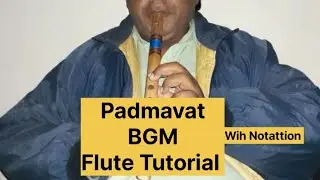 Padmavat BGM l Flute Tutorial  l The Flute Expression l Notation