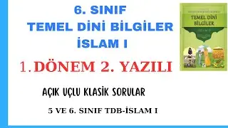 6. Sınıf Temel Dini Bilgiler 1.Dönem 2. Yazılı Soruları, Açık Uçlu Sorular, 6  sınıf tdb 2  yazılı