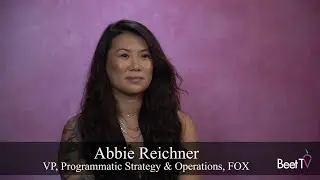 Ad Transparency Faces Hurdles in Programmatic Market: Fox&rsquo;s Abbie Reichner