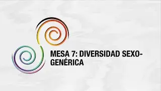 Mesa 7 Diversidad sexo generica