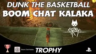 Boom Chat Kalaka a Stray Trophy / Achievement - Dunk the Basketball - PlayStation 5 Trophies