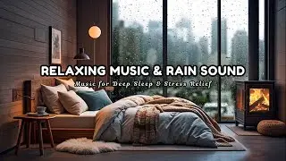 Rain Falling Outside the Warm Bedroom with Relaxing Piano Music | Healing Music to Stress Relief
