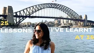 25 lessons I&rsquo;ve learnt as a 25 years old.