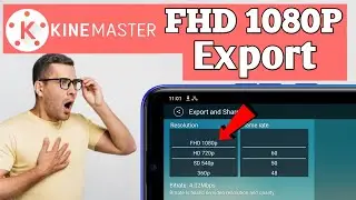 How To Export1080p Resolution Video On a 720p Resolution Phone On Kinemaster