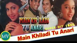 SONG..MAIN KHILADI TU ANARI..MOVIE..MAIN KHILADI TU ANARI..SINGAR..ABHIJEET & UDIT..##bolleywoodsong