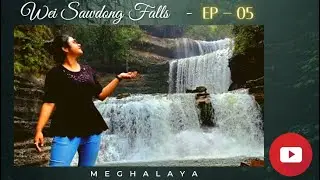 Wei Sawdong Falls || Beautiful & Most dangerous Trek of Meghalaya || Monsoon || North East