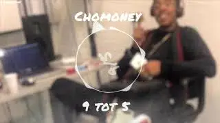 (†)Chomoney - 9 tot 5