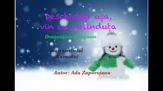 Deschideti usa, vin cu colinduta - Dragostina Hanganu - (Karaoke) - Instrumental. 2024