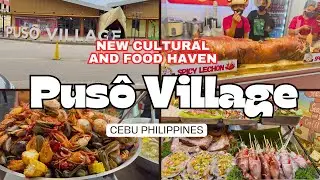 Puso Village Cebu Philippines | New Cultural And Food Haven
