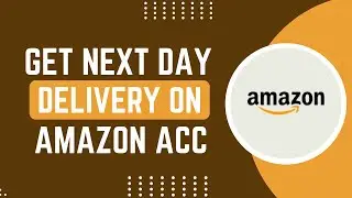 How To Get Next Day Delivery On Amazon 2025 | Amazon Tutorial !