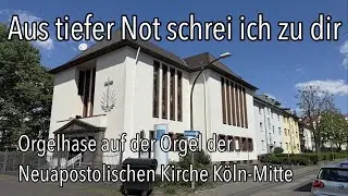 Aus tiefer Not schrei ich zu dir Choralvorspiel Bußtag Gottesdienst Neuapostolische Kirche NAK
