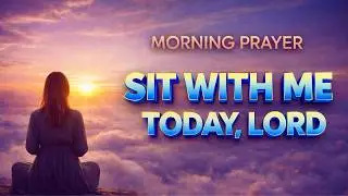 Morning Prayer for God’s Presence, Guidance, and Wisdom | Start Your Day with Peace