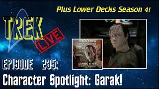Trek Live 0235: Character Spotlight: Garak